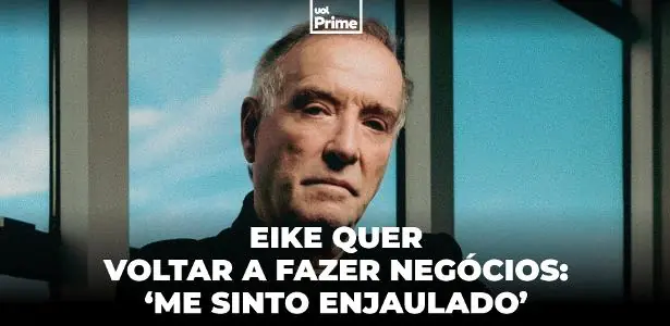 Eike Batista quer voltar aos negócios: 'Hoje sou radioativo'